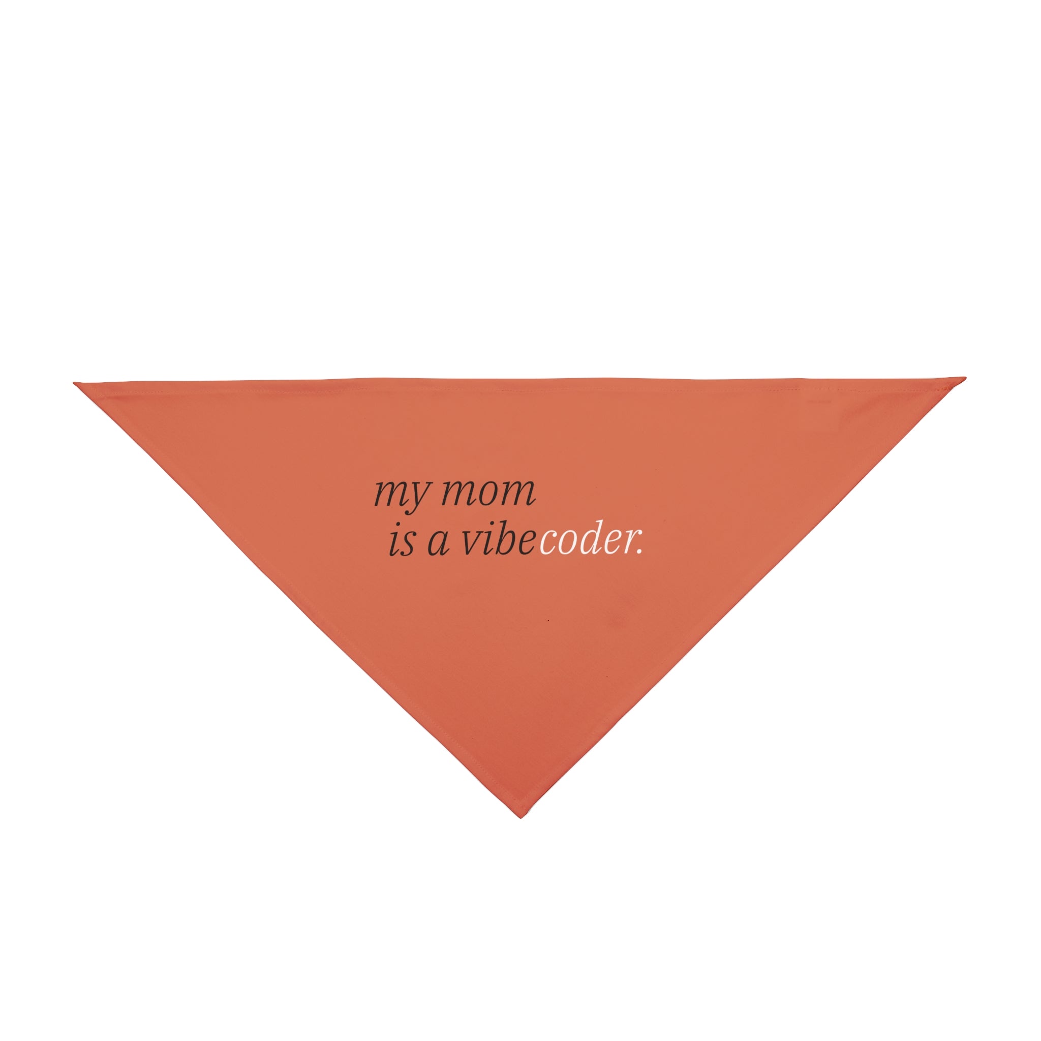 "My Mom Is a Vibe Coder" Pet Bandana | Funny Dog & Cat Developer Accessory